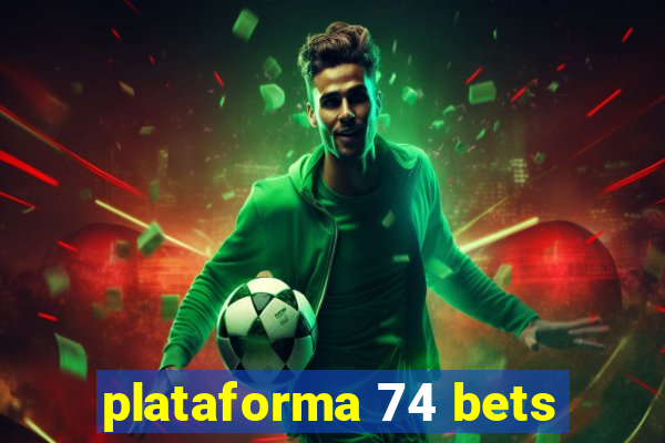 plataforma 74 bets